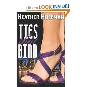  Ties That Bind [Paperback] Heather Huffman Books