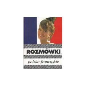   Rozmowki polsko francuskie (9788386075553) Urszula Michalska Books