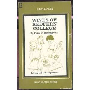 Wives of Redfern College LLP 144 Felix T Hemingway Books