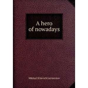  A hero of nowadays Mikhail IUrevich Lermontov Books