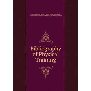 com Bibliography of Physical Training Dwight T. Bridges , James Huff 