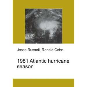  1981 Atlantic hurricane season Ronald Cohn Jesse Russell 