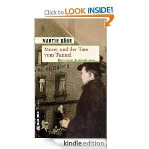 Moser und der Tote vom Tunnel: Historischer Kriminalroman (German 
