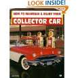 How to Maintain and Enjoy Your Collector Car (Motorbooks Workshop) by 