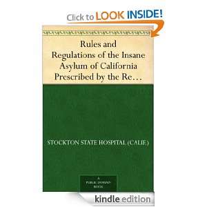 Rules and Regulations of the Insane Asylum of California Prescribed by 
