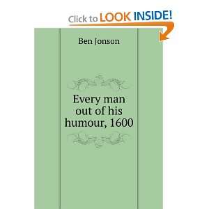  Every man out of his humour, 1600 Ben Jonson Books