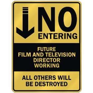   NO ENTERING FUTURE FILM AND TELEVISION DIRECTOR WORKING  PARKING SIGN