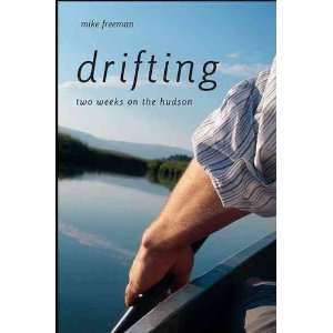  DRIFTING TWO WEEKS ON THE HUDSON (EXCELSIOR EDITIONS) by 