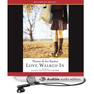 Love Walked In (Audible Audio Edition) Marisa de los Santos, Jennifer 
