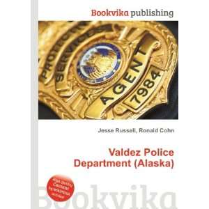    Valdez Police Department (Alaska) Ronald Cohn Jesse Russell Books