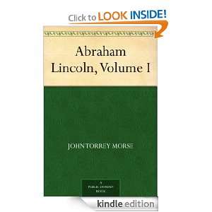 Abraham Lincoln, Volume I John Torrey Morse  Kindle Store
