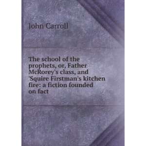   kitchen fire a fiction founded on fact John Carroll Books