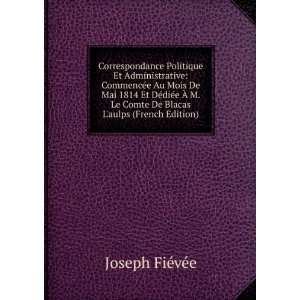   Comte De Blacas Laulps (French Edition) Joseph FiÃ©vÃ©e Books