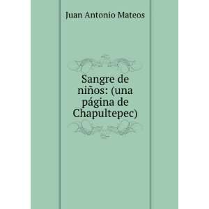   ¡gina De Chapultepec) (Spanish Edition): Juan Antonio Mateos: Books