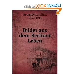  Bilder aus dem Berliner Leben Julius, 1831 1914 Rodenberg Books