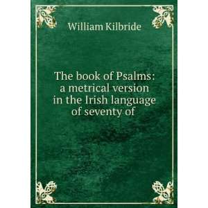  The book of Psalms a metrical version in the Irish 
