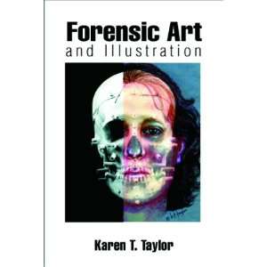    Forensic Art and Illustration [Hardcover]: Karen T. Taylor: Books