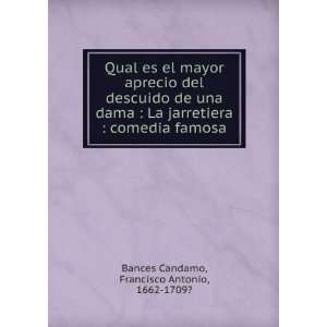   : Francisco Antonio, 1662 1709? Bances Candamo:  Books