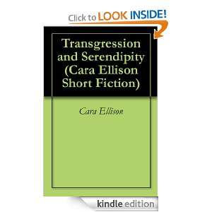 Transgression and Serendipity (Cara Ellison Short Fiction) Cara 