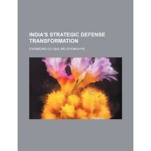  Indias strategic defense transformation expanding global 