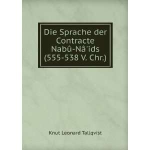  NabÃ» NÃ¢ids (555 538 V. Chr.) Knut Leonard Tallqvist Books
