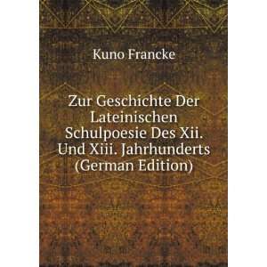   Des Xii. Und Xiii. Jahrhunderts (German Edition) Kuno Francke Books