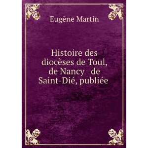  Histoire Des DiocÃ¨ses De Toul, De Nancy & De Saint DiÃ 