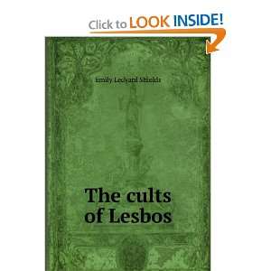  The cults of Lesbos: Emily Ledyard Shields: Books