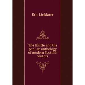   pen; an anthology of modern Scottish writers: Eric Linklater: Books