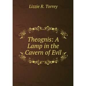   Lamp in the Cavern of Evil Lizzie R. Torrey  Books