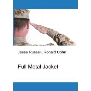  Full Metal Jacket: Ronald Cohn Jesse Russell: Books