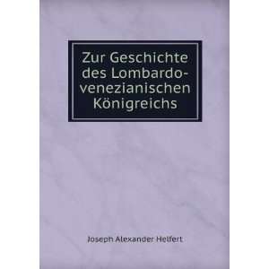  Zur Geschichte des Lombardo venezianischen KÃ¶nigreichs 