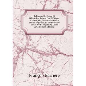   Regne De Louis Xvi. (French Edition) FranÃ§ois BarriÃ¨re Books