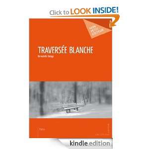 Traversée blanche (French Edition) bernadette delage  