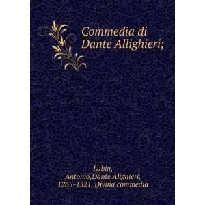   ;: Antonio,Dante Alighieri, 1265 1321. Divina commedia Lubin: Books