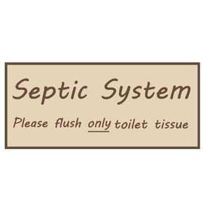    Septic system Please Flush only Toilet Tissue: Home Improvement