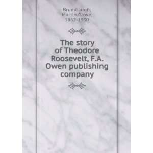  The story of Theodore Roosevelt, F.A. Owen publishing company 