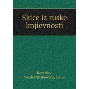 Skice iz ruske knjievnosti Vasili Nikolaevich, 1873  Korablev  