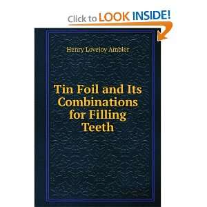 Tin Foil and Its Combinations for Filling Teeth