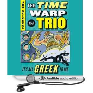  Its All Greek To Me: Time Warp Trio, Book 8 (Audible 