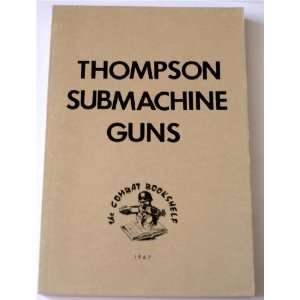 The Thompson Submachine Guns (The Combat Bookshelf) Donald B. McLean 