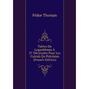   Les Calculs De PrÃ©cision (French Edition) FÃ©dor Thoman Books