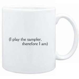  Mug White  i play the Sampler, therefore I am 