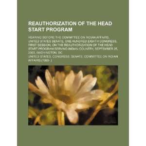  Reauthorization of the Head Start Program: hearing before 