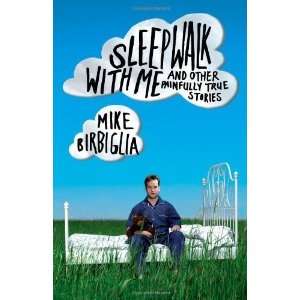   Painfully True Stories By Mike Birbiglia: Author   Author : Books