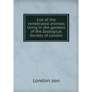   in the gardens of the Zoological Society of London: London zoo: Books