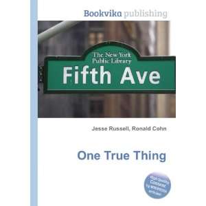  One True Thing Ronald Cohn Jesse Russell Books