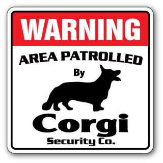 CORGI Security Sign Area Patrolled pet dog gag funny gift patrol vet 