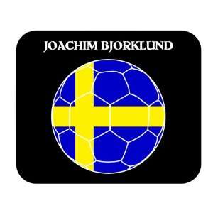  Joachim Bjorklund (Sweden) Soccer Mouse Pad Everything 
