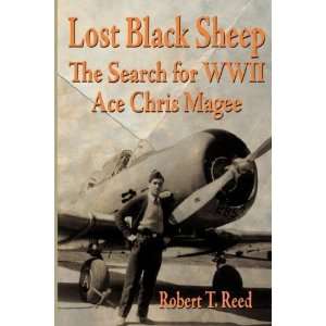  Lost Black Sheep: The Search for WWII Ace Chris Magee 